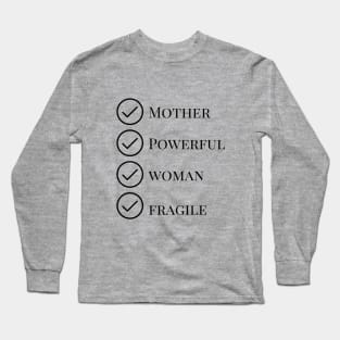 Mother Powerful Fragile Long Sleeve T-Shirt